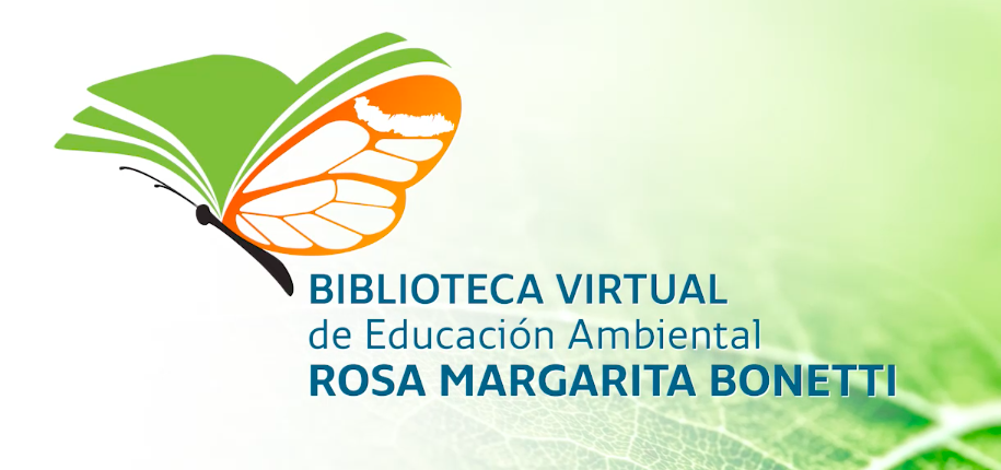 Biblioteca Virtual de Educación Ambiental  Rosa Margarita Bonetti